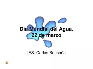 Día Mundial del Agua. 22 de marzo