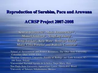 Reproduction of Surubim , Pacu and Arowana A CRSP Project 200 7-2008