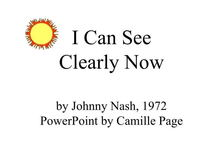 i can see clearly now by johnny nash 1972 powerpoint by camille page