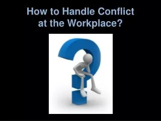 How to Handle Conflict at the Workplace?