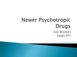 Newer Psychotropic Drugs