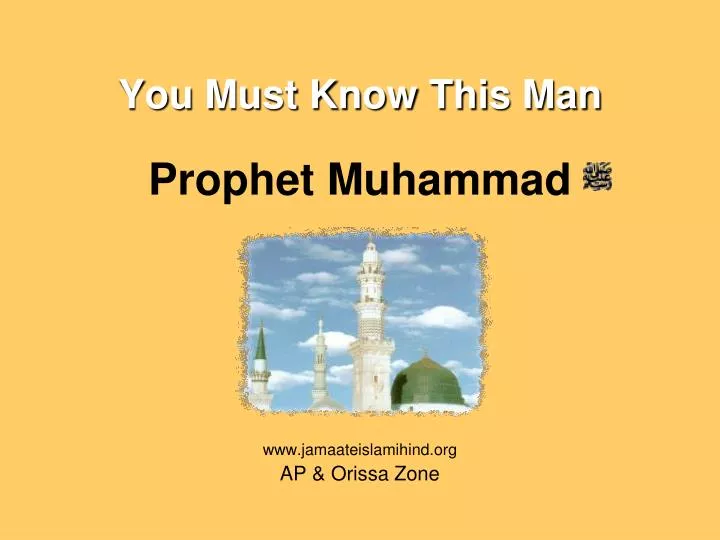 you must know this man prophet muhammad