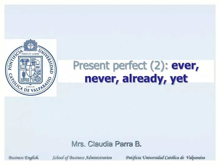 present perfect 2 ever never already yet