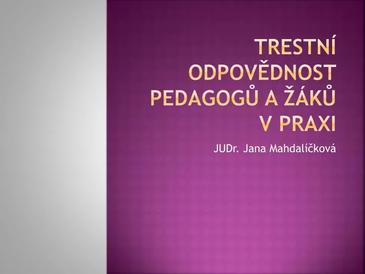 trestn odpov dnost pedagog a k v praxi