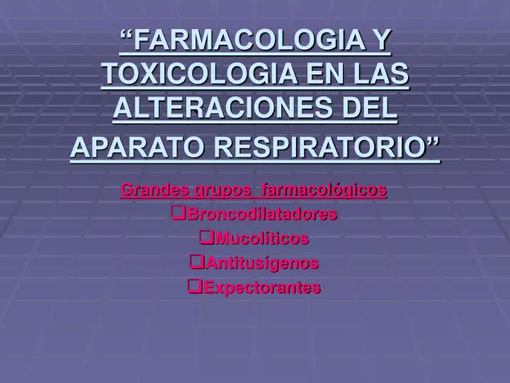 farmacologia y toxicologia en las alteraciones del aparato respiratorio