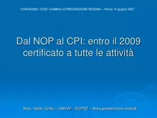 dal nop al cpi entro il 2009 certificato a tutte le attivit
