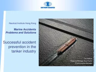 Nautical Institute Hong Kong Marine Accidents Problems and Solutions Successful accident prevention in the tanker indust