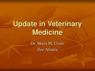 Update in Veterinary Medicine