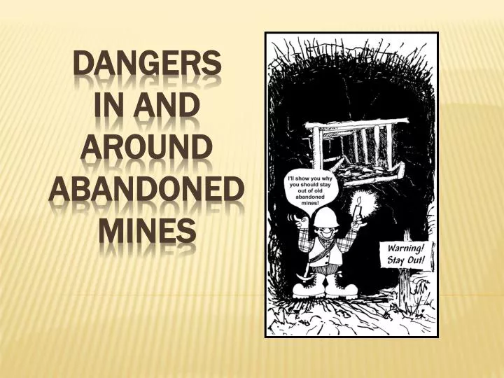 dangers in and around abandoned mines
