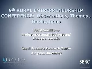 9 th RURAL ENTREPRENEURSHIP CONFERENCE: Observations, Themes , Implications