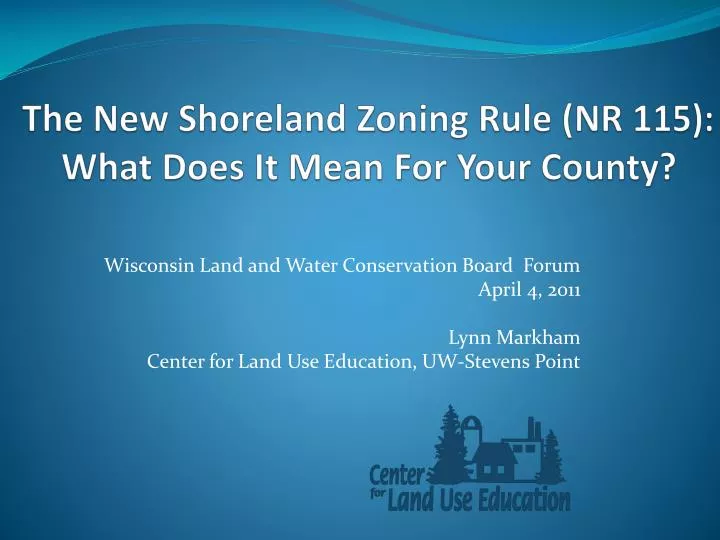 the new shoreland zoning rule nr 115 what does it mean for your county