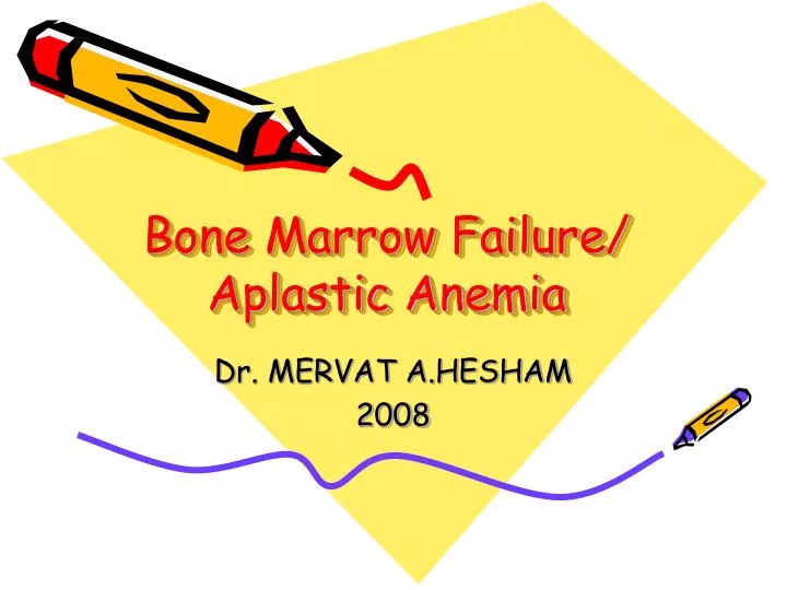 bone marrow failure aplastic anemia