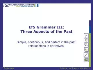 EfS Grammar III: Three Aspects of the Past