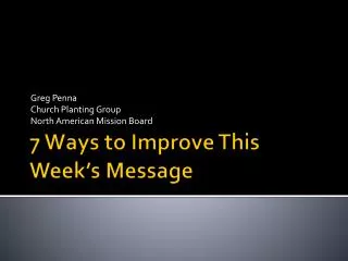 7 Ways to Improve This Week’s Message