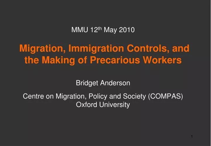mmu 12 th may 2010 migration immigration controls and the making of precarious workers