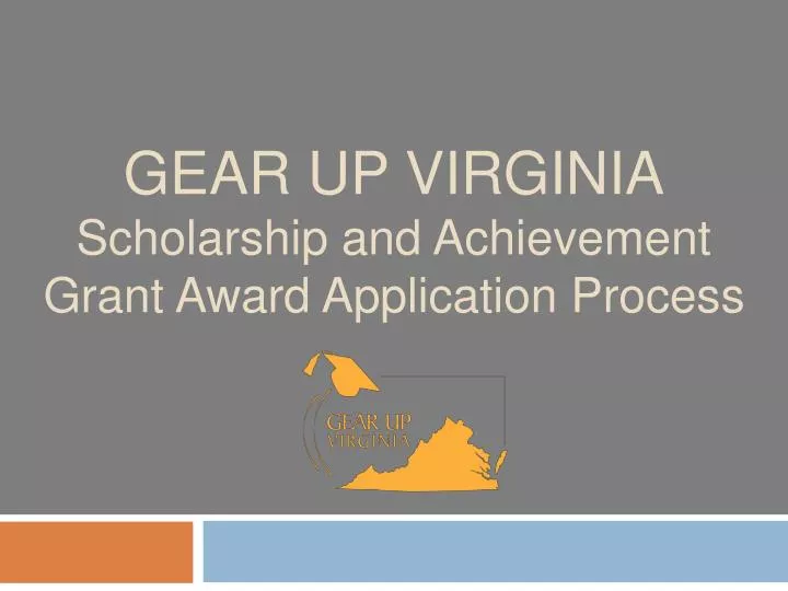 gear up virginia scholarship and achievement grant award application process