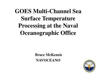 GOES Multi-Channel Sea Surface Temperature Processing at the Naval Oceanographic Office