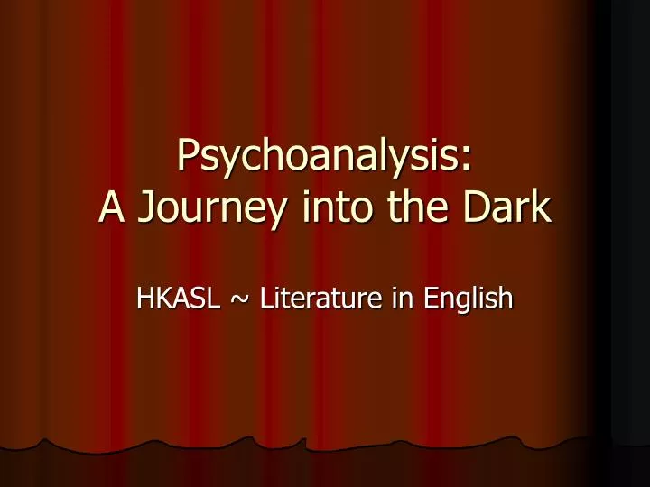 psychoanalysis a journey into the dark