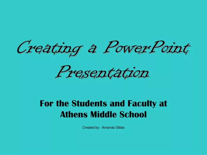for the students and faculty at athens middle school created by amanda gibbs