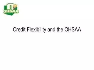 Credit Flexibility and the OHSAA