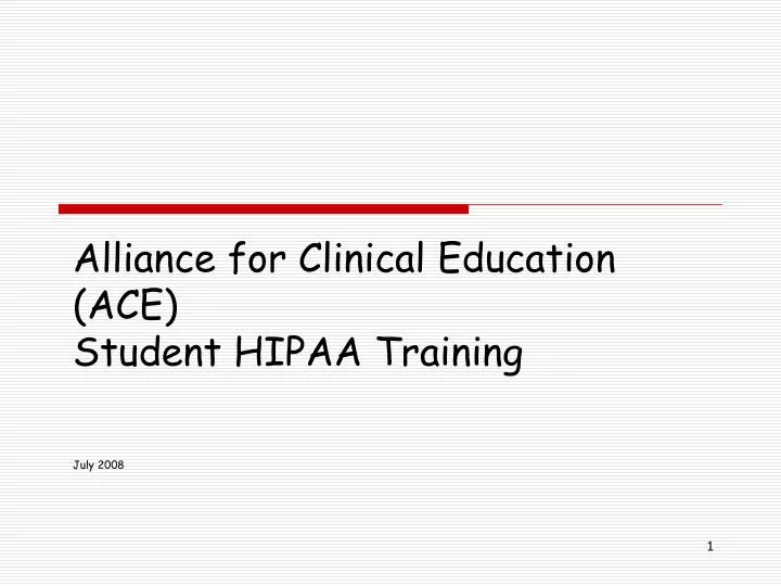 alliance for clinical education ace student hipaa training july 2008