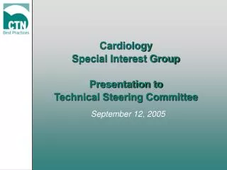 Cardiology Special Interest Group Presentation to Technical Steering Committee