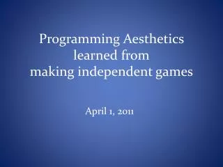 Programming Aesthetics learned from making independent games