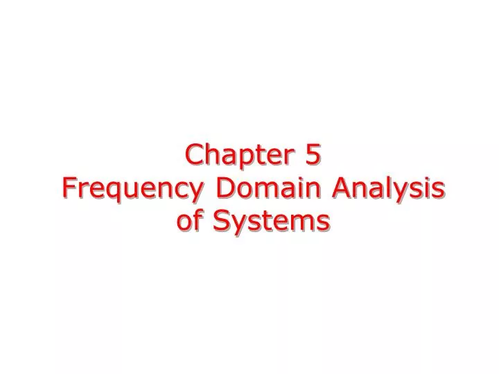 chapter 5 frequency domain analysis of systems