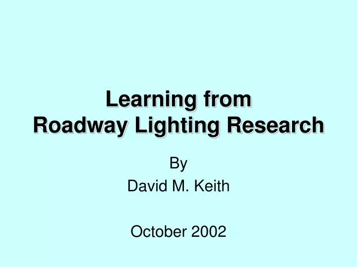 learning from roadway lighting research