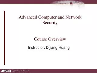 Advanced Computer and Network Security Course Overview