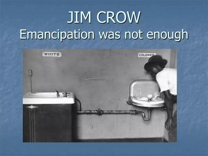 jim crow emancipation was not enough