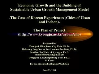 Prepared by Changsuk Kim(Seoul City Univ. Ph.D), Hoiseung Jung(Korea Environment Institute, Ph.D),