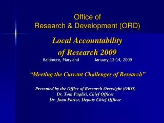 Office of Research &amp; Development (ORD) Local Accountability of Research 2009 Baltimore, Maryland Januar
