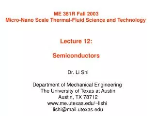 ME 381R Fall 2003 Micro-Nano Scale Thermal-Fluid Science and Technology Lecture 12: Semiconductors