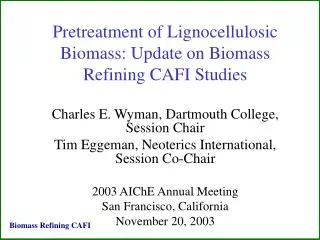 Pretreatment of Lignocellulosic Biomass: Update on Biomass Refining CAFI Studies