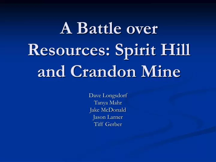 a battle over resources spirit hill and crandon mine