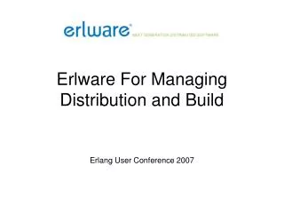 Erlware For Managing Distribution and Build