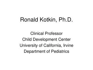 Ronald Kotkin, Ph.D.