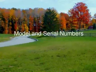 Model and Serial Numbers