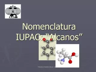 Nomenclatura IUPAC: “Alcanos”