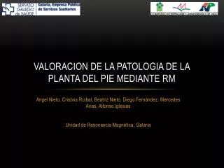 VALORACION DE LA PATOLOGIA DE LA PLANTA DEL PIE MEDIANTE RM