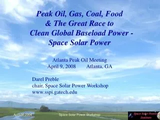 Peak Oil, Gas, Coal, Food &amp; The Great Race to Clean Global Baseload Power - Space Solar Power Atlanta Peak Oil Me