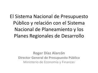 El Sistema Nacional de Presupuesto Público y relación con el Sistema Nacional de Planeamiento y los Planes Regionales de
