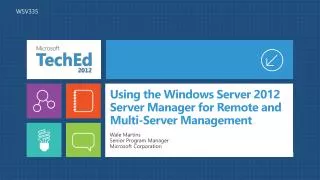 Using the Windows Server 2012 Server Manager for Remote and Multi-Server Management