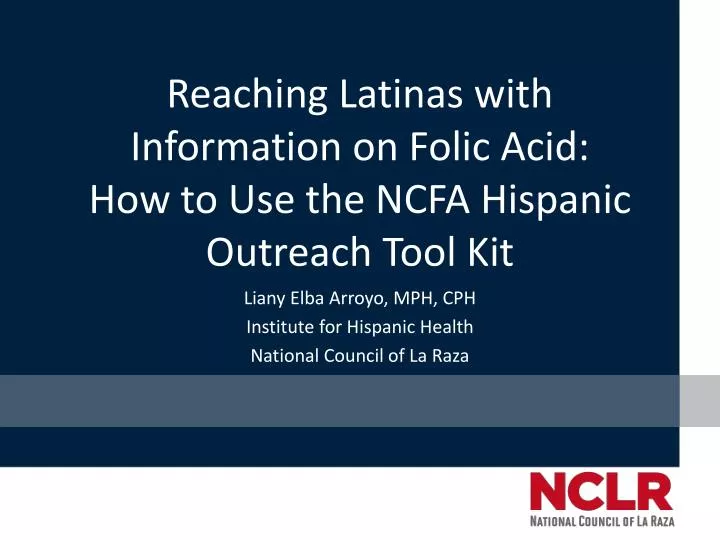 reaching latinas with information on folic acid how to use the ncfa hispanic outreach tool kit