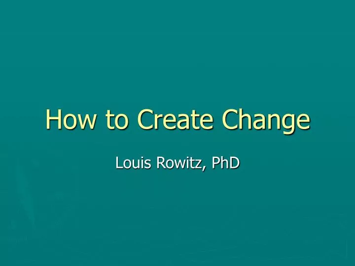 how to create change