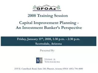 Friday, January 11 th , 2008, 1:30 p.m. - 2:30 p.m. Scottsdale, Arizona