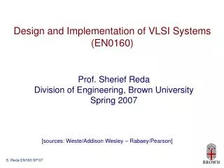 Design and Implementation of VLSI Systems (EN0160)