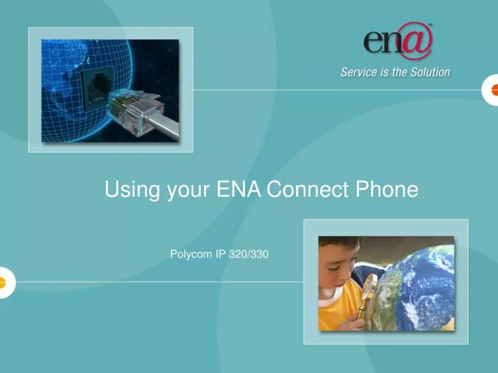 using your ena connect phone