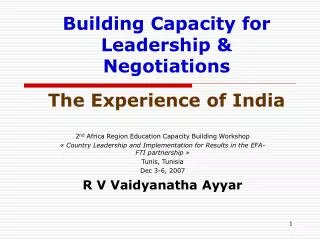 Building Capacity for Leadership &amp; Negotiations The Experience of India
